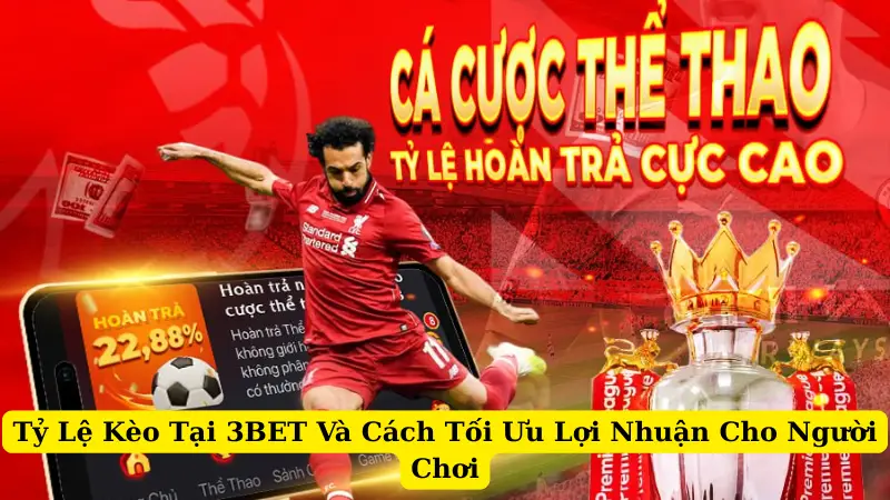 Tỷ Lệ Kèo Tại 3BET Và Cách Tối Ưu Lợi Nhuận Cho Người Chơi